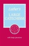 Martin Luther - Luther's Large Catechism