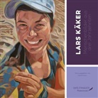 Lars Käker, Irene Daum - Lars Käker - Menschenbilder aus drei Jahrzehnten