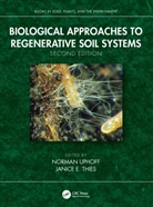 Norman Uphoff, Norman (Cornell University Uphoff, Norman Thies Uphoff, Janice Thies, Thies Janice, Norman Uphoff... - Biological Approaches to Regenerative Soil Systems
