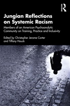 Christopher Houck Carter, Christopher Jerome Houck Carter, Christopher Carter, Christopher Jerome Carter, Tiffany Houck, Tiffany Houck-Loomis - Jungian Reflections on Systemic Racism