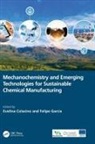 Evelina Garcia Colacino, Evelina Colacino, Felipe Garcia - Mechanochemistry and Emerging Technologies for Sustainable Chemical
