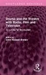 John Russell Brown, John Russell Brown - Drama and the Theatre With Radio, Film and Television