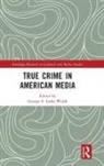 George S. (University of Sunderland Larke-Walsh, George S. Larke-Walsh - True Crime in American Media