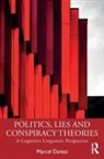 Marcel Danesi - Politics, Lies and Conspiracy Theories