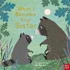 Susannah Shane, Britta Teckentrup, Teckentrup Britta - When I Became Your Sister