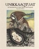 Germaine Arnaktauyok, Germaine Arnattaujuq (Arnaktauyok), Neil Christopher - Unikkaaqtuat: An Introduction to Inuit Myths and Legends