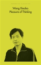 Xiaobo Wang, Wang Xiaobo - Pleasure of Thinking