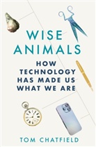 Tom Chatfield, Chatfield Tom - Wise Animals