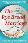 Michaele Weissman, Weissman Michaele - Rye Bread Marriage