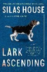 Silas House - Lark Ascending