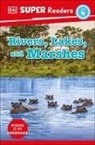DK, Inc. (COR) Dorling Kindersley - DK Super Readers Level 4 Rivers, Lakes, and Marshes