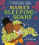 Chimamanda Ngozi Adichie, Joelle Avelino, Nwa Grace-James - Mama's Sleeping Scarf
