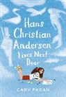 Cary Fagan, Fagan Cary, Chelsea O'Byrne - Hans Christian Andersen Lives Next Door