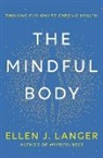 Ellen J Langer, Ellen J. Langer - The Mindful Body