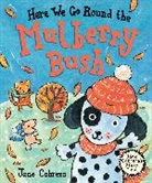 Jane Cabrera - Here We Go Round the Mulberry Bush