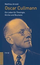 Matthieu Arnold, Gerhard Philipp Wolf - Oscar Cullmann