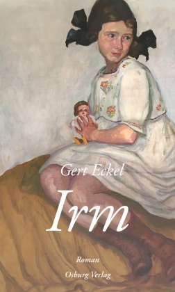 Gert Eckel - Irm - Roman