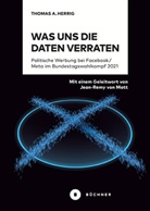 Thomas A Herrig, Thomas A. Herrig - Was uns die Daten verraten