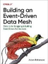Adam Bellemare - Building an Event-Driven Data Mesh