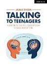 Jamie Thom - Talking to Teenagers: A guide to skilful classroom communication