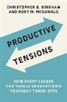 Christopher B Bingham, Christopher B. Bingham, Christopher B. Bingham, Rory M McDonald, Rory M. McDonald, Rory M. McDonald - Productive Tensions