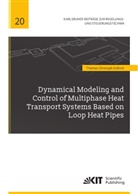 Thomas Christoph Gellrich - Dynamical Modeling and Control of Multiphase Heat Transport Systems Based on Loop Heat Pipes