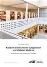 Rolf-Ulrich Kunze - Kursbuch Geschichte der europäischen und globalen Moderne: Arbeitsformen, Fragestellungen, Texttypen