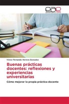 Victor Fernando Herrera Gonzalez - Buenas prácticas docentes: reflexiones y experiencias universitarias
