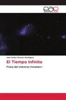 Juan Carlos Álvarez Rodríguez - El Tiempo Infinito