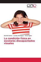 Xenia Aguiar, Lourdes Rodriguez, Estrella Santos - La condición física en escolares discapacitados visuales