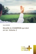 Daniel Ebondo - Réveille le CHAMPION qui dort en toi. Volume 2