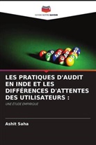 Ashit Saha - LES PRATIQUES D'AUDIT EN INDE ET LES DIFFÉRENCES D'ATTENTES DES UTILISATEURS :
