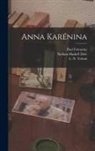 Frénzeny Paul, Nathan Haskell Dole, L. N. (Lev Nikolaevich) Tolstoi - Anna Karénina