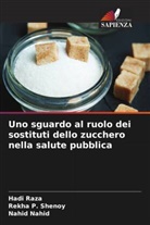 Nahid Nahid, Hadi Raza, Rekha P. Shenoy - Uno sguardo al ruolo dei sostituti dello zucchero nella salute pubblica