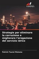 Patrick  Taurai Mutuma, Patrick Taurai Mutuma - Strategie per eliminare la corruzione e migliorare l'erogazione del servizio idrico