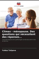 Yulduz Talipova - Climax - ménopause. Des questions qui nécessitent des réponses...