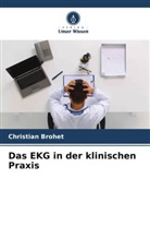 Christian Brohet - Das EKG in der klinischen Praxis