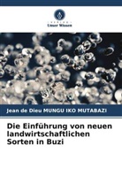 Jean de Dieu MUNGU IKO Mutabazi - Die Einführung von neuen landwirtschaftlichen Sorten in Buzi