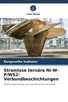 Ranganatha Sudhakar - Stromlose ternäre Ni-W-P/WS2-Verbundbeschichtungen