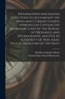 Matthew Fontaine Maury, United States Naval Observatory - Explanations and Sailing Directions to Accompany the Wind and Current Charts, Approved by Captain D.N. Ingraham, Chief of the Bureau of Ordnance and H