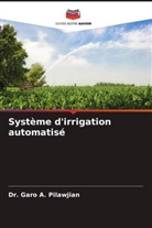 Dr. Garo A. Pilawjian, Garo A. Pilawjian - Système d'irrigation automatisé