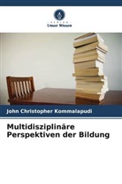 John Christopher Kommalapudi - Multidisziplinäre Perspektiven der Bildung