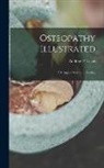 Andrew P. Davis - Osteopathy Illustrated: A Drugless System of Healing