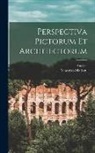 Andrea Pozzo, Vincenzo D. Mariotti - Perspectiva pictorum et architectorum