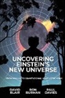 David Blair, Ron Burman, Paul Davies - UNCOVERING EINSTEIN'S NEW UNIVERSE