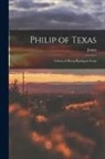 James Otis - Philip of Texas; a Story of Sheep Raising in Texas