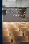 John Foster - An Essay on the Evils of Popular Ignorance