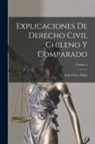 Luis Claro Solar - Explicaciones De Derecho Civil Chileno Y Comparado; Volume 2