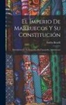 Emilio Bonelli - El Imperio de Marruecos y su Constitución: Descripción de su Geografía, IA, Topografía, Administraci