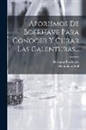 Hermann Boerhaave, Maximilian Stoll - Aforismos De Boerhave Para Conocer Y Curar Las Calenturas